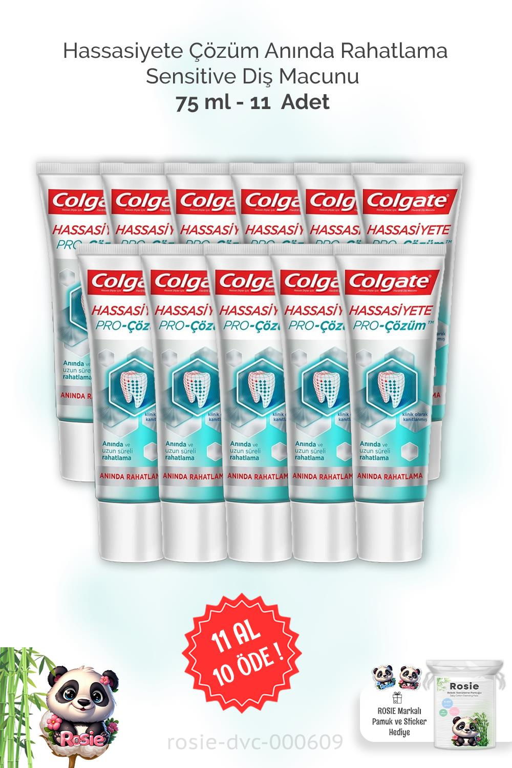 11 AL 10 ÖDE Colgate Hassasiyete Çözüm Anında Rahatlama Sensitive Diş Macunu 75 ml ve ROSIE
