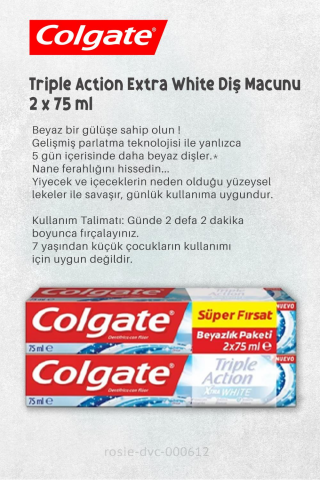 7 AL 6 ÖDE Colgate Triple Action Extra White Diş Macunu 2 x 75 ml ve ROSIE