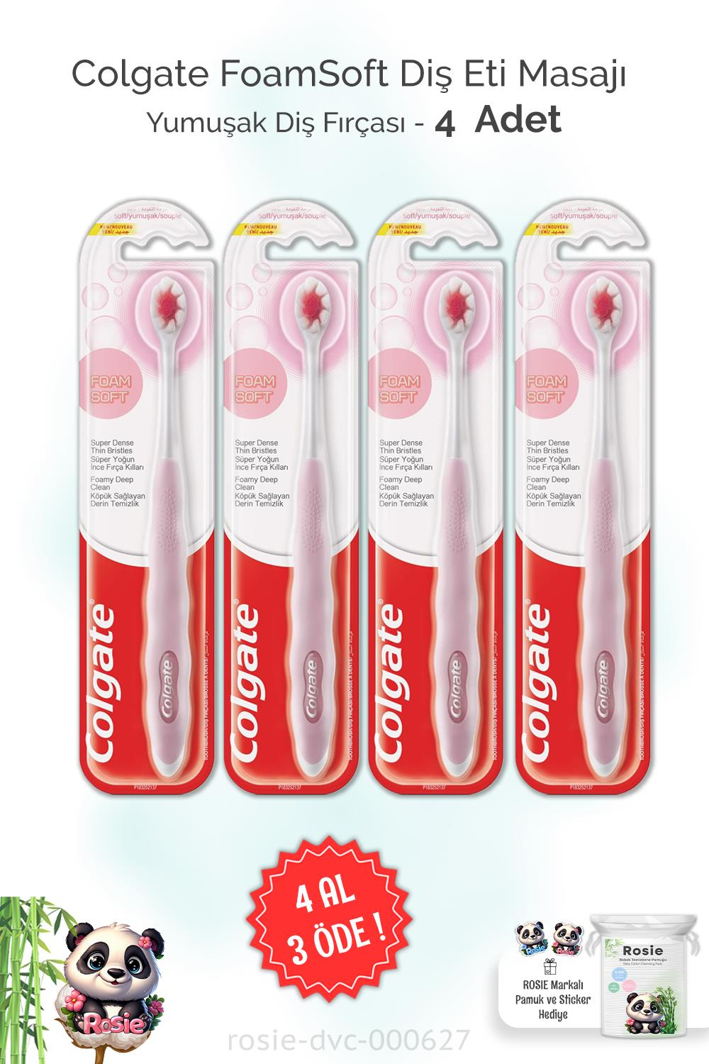 4 AL 3 ÖDE Colgate FoamSoft Diş Eti Masajı Yumuşak Diş Fırçası ve ROSIE
