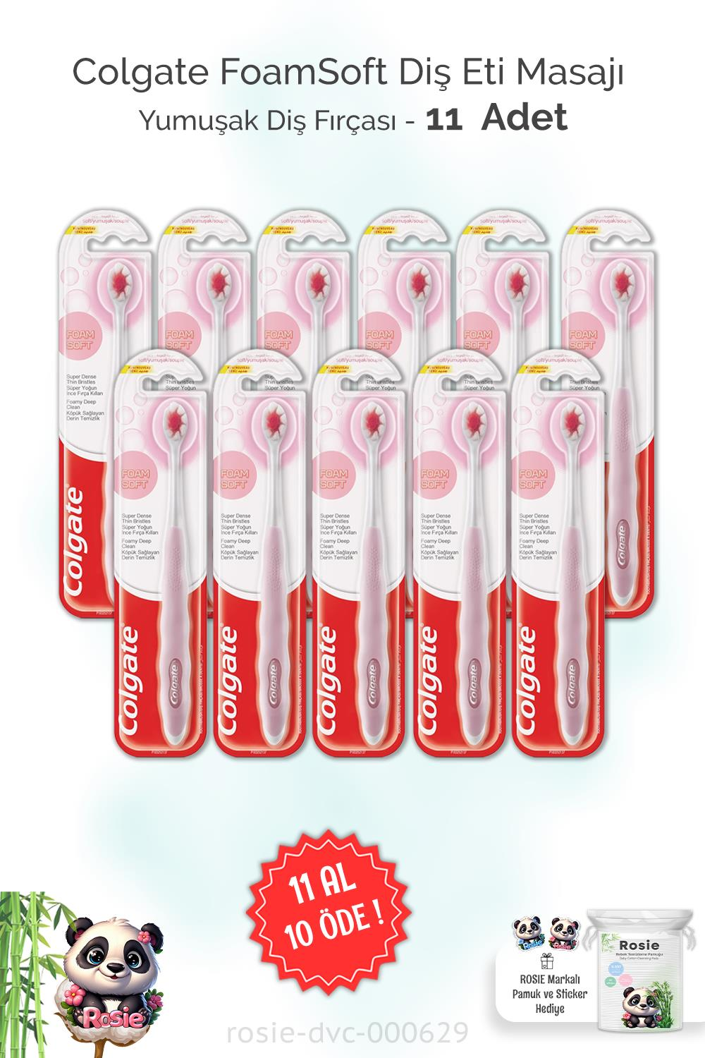 11 AL 10 ÖDE Colgate FoamSoft Diş Eti Masajı Yumuşak Diş Fırçası ve ROSIE