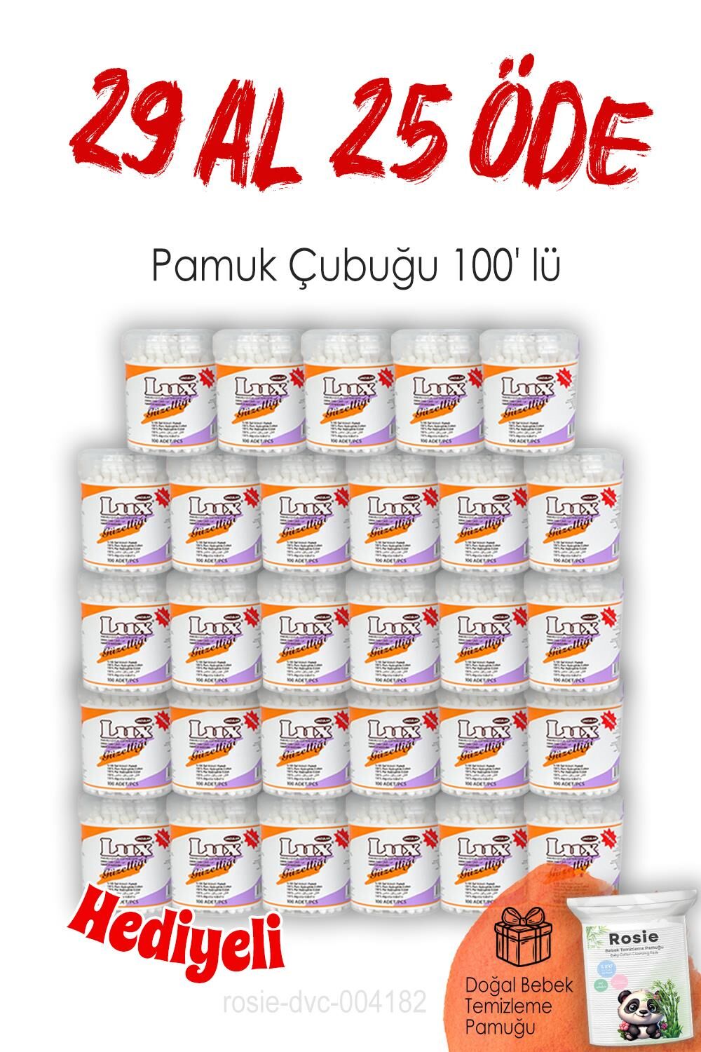 29 AL 25 ÖDE Lux Pamuk Çubuğu 100' lü ve ROSIE