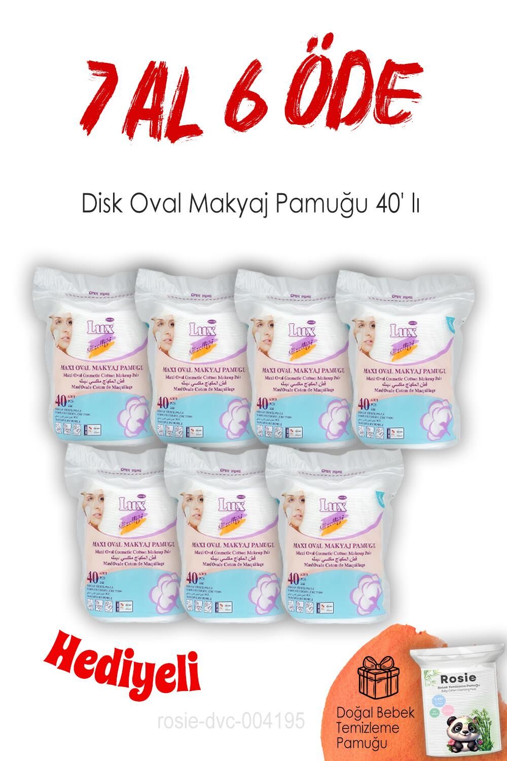 40'lı Lux Disk Oval Makyaj Pamuğu 7 AL 6 ÖDE ve ROSIE