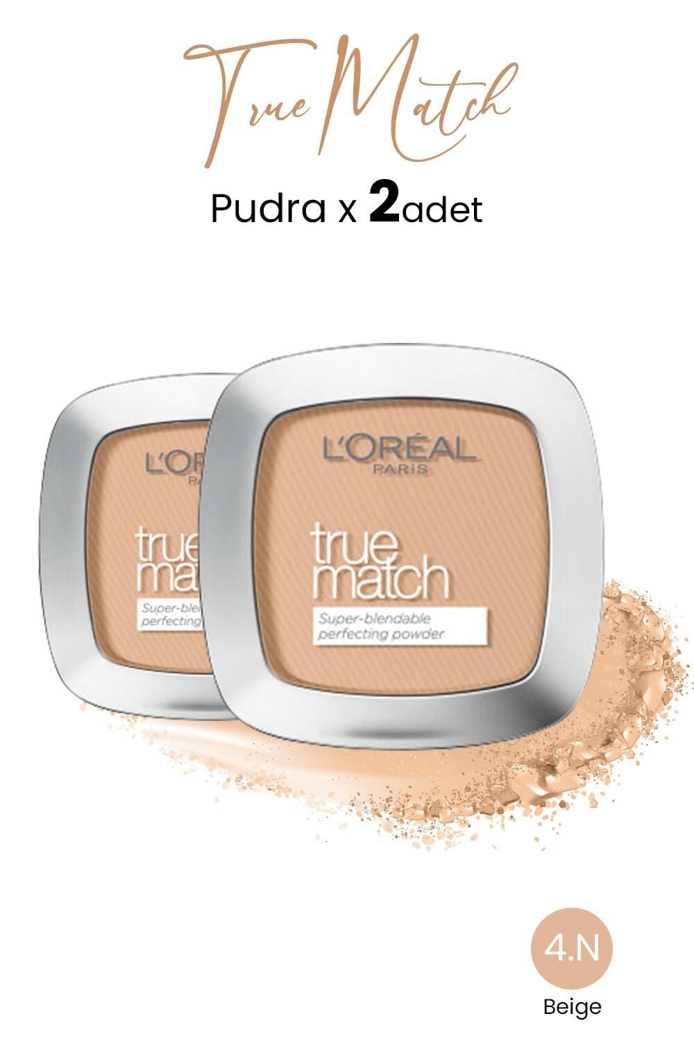 Loreal Paris True Match Pudra 4.N Beige x 2 Adet