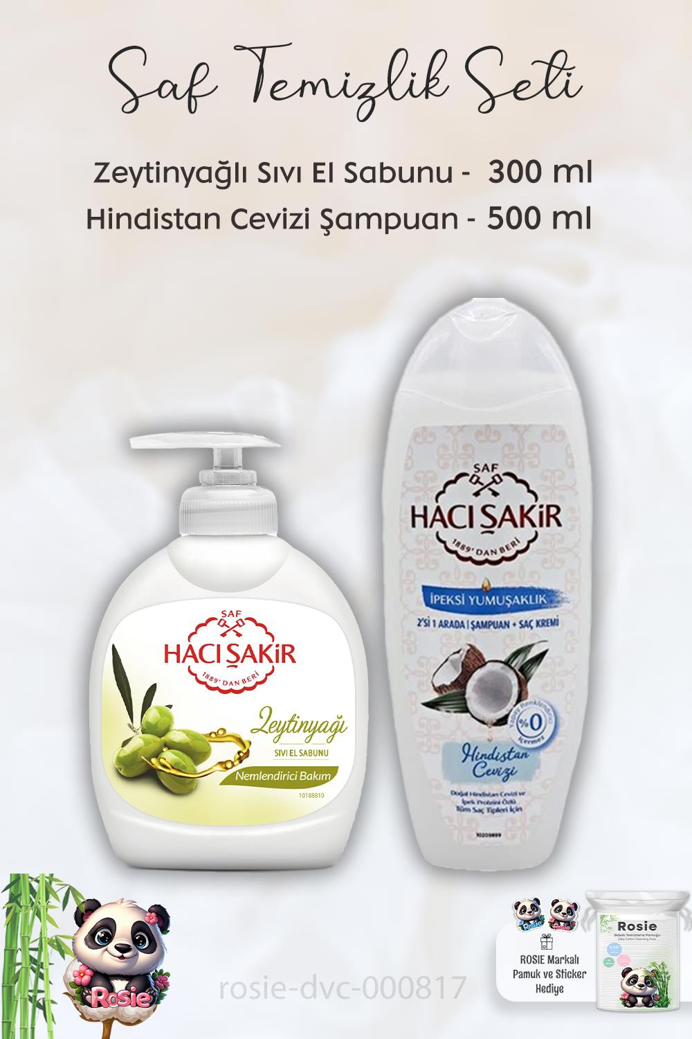 Hacı Şakir Zeytinyağlı Sıvı Sabun 300 ml,  Hindistan Cevizli Şampuan 500 ml  ve ROSIE