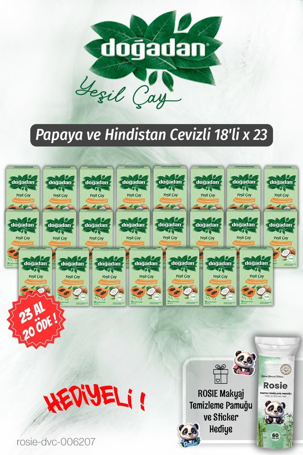 23 AL 20 ÖDE Doğadan Yeşil Çay Papaya Hindistan Cevizli 18'li ve Rosie Pamuk