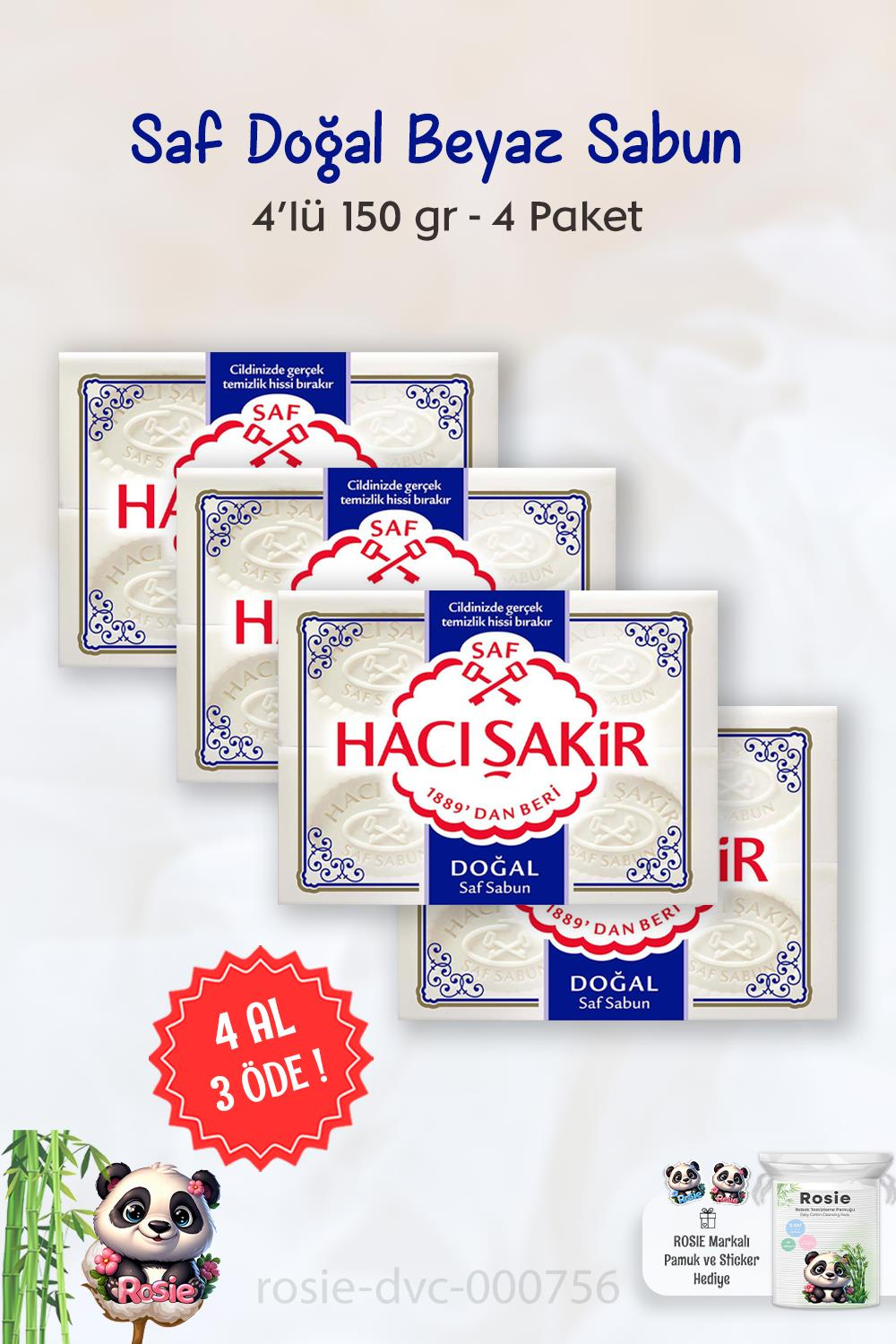 4 AL 3 ÖDE Hacı Şakir Saf Doğal Sabun 4 x 150 gr ve ROSIE