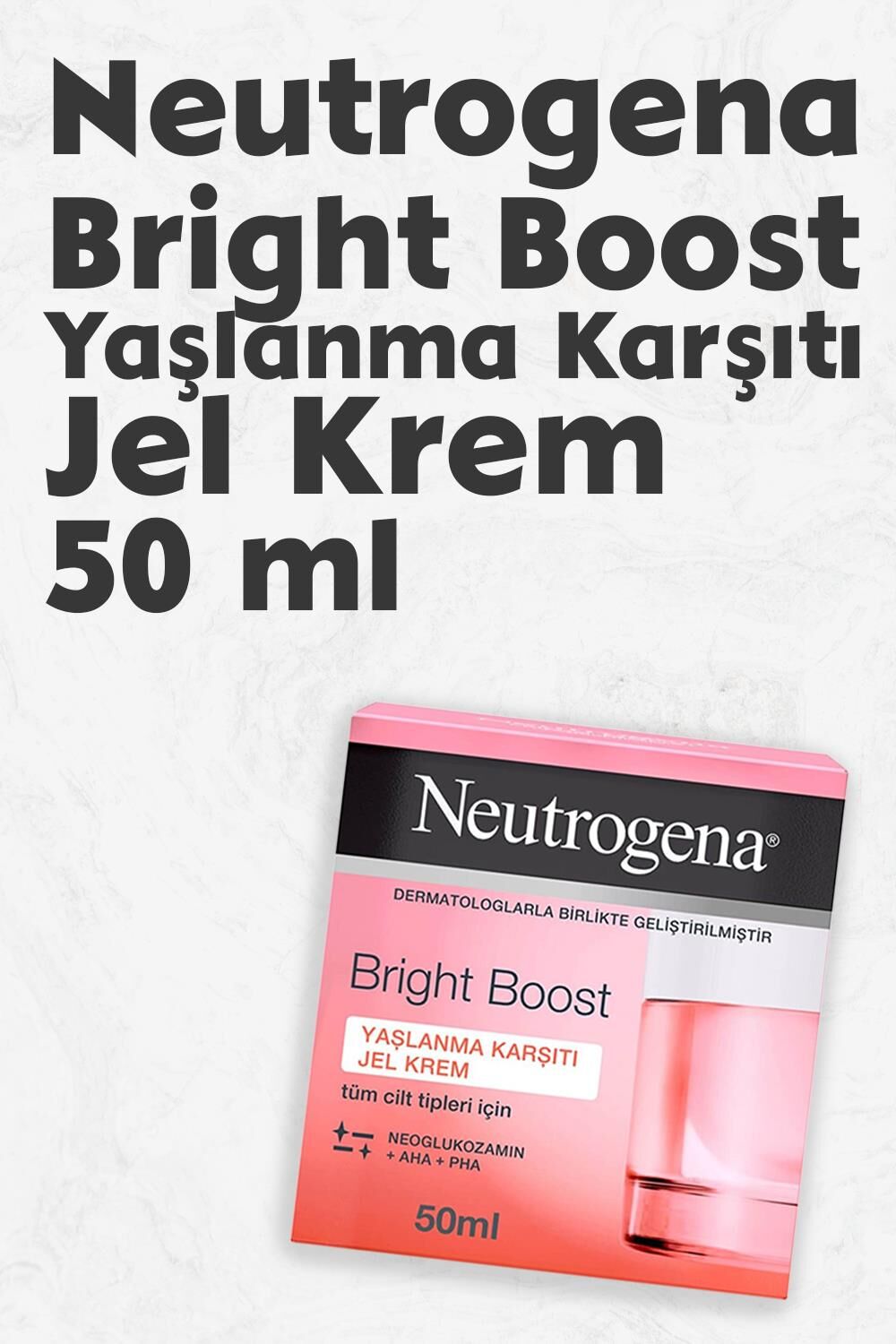 Neutrogena Bright Boost Yaşlanma Karşıtı Jel Krem 50 ml