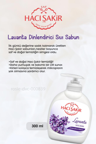 Hacı Şakir Lavanta Dinlendirici Sıvı Sabun 300 ml, Saf Doğal Sabun 4 x 150 gr ve ROSIE
