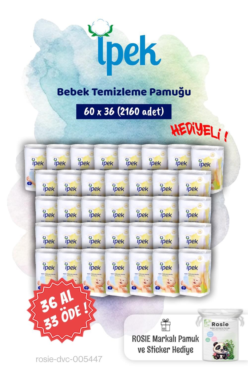 36 AL 33 ÖDE İpek 60'lı Bebek Temizleme Pamuğu ve Rosie Pamuk hediye