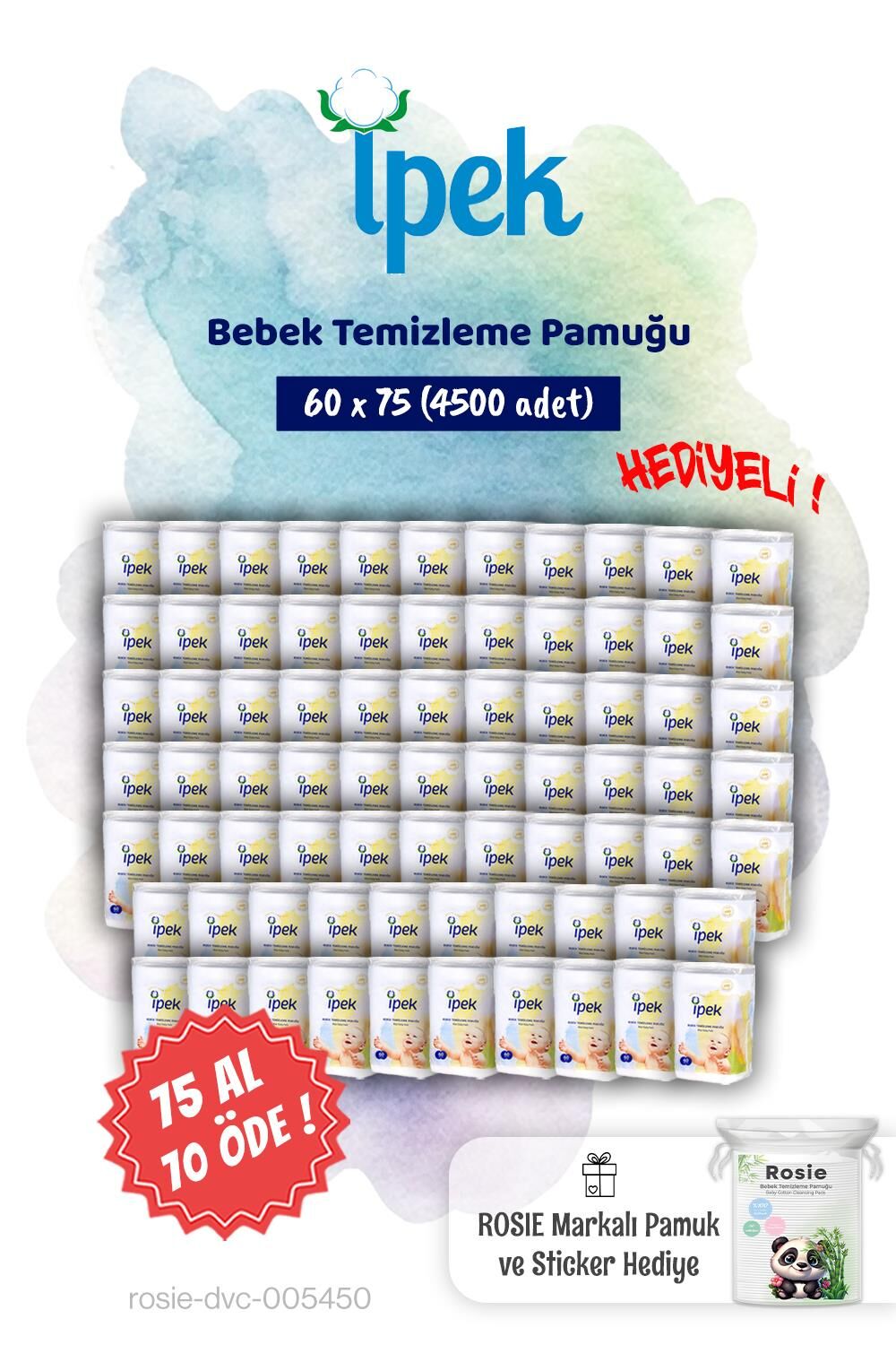 İpek Bebek 75 AL 70 ÖDE Temizleme Pamuğu 60'lı ve Rosie Pamuk hediye
