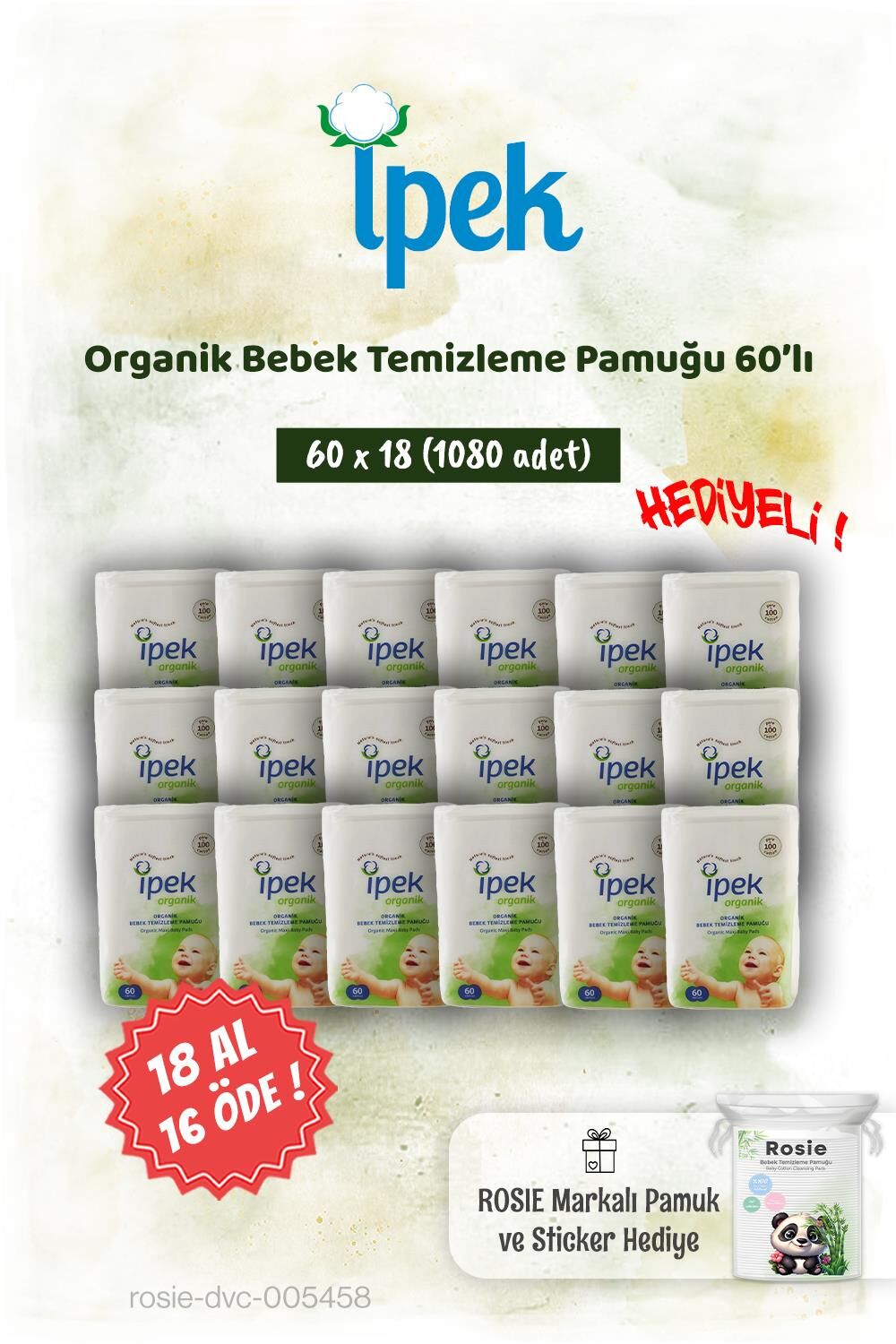 İpek Organik 60'lı 18 AL 16 ÖDE Bebek Temizleme Pamuğu ve Rosie Pamuk hediye