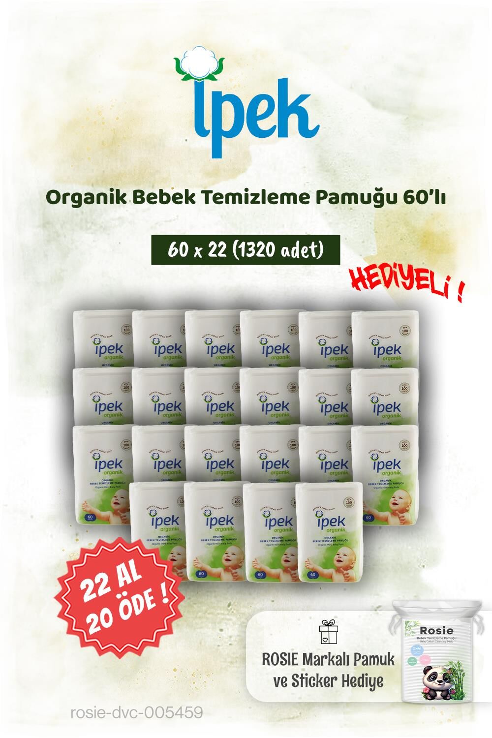 İpek Organik 60'lı 22 AL 20 ÖDE Bebek Temizleme Pamuğu ve Rosie Pamuk hediye