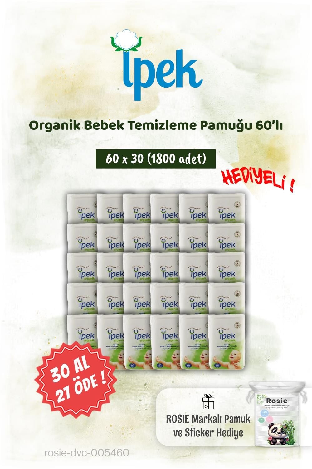 İpek Organik 60'lı 30 AL 27 ÖDE Bebek Temizleme Pamuğu ve Rosie Pamuk hediye