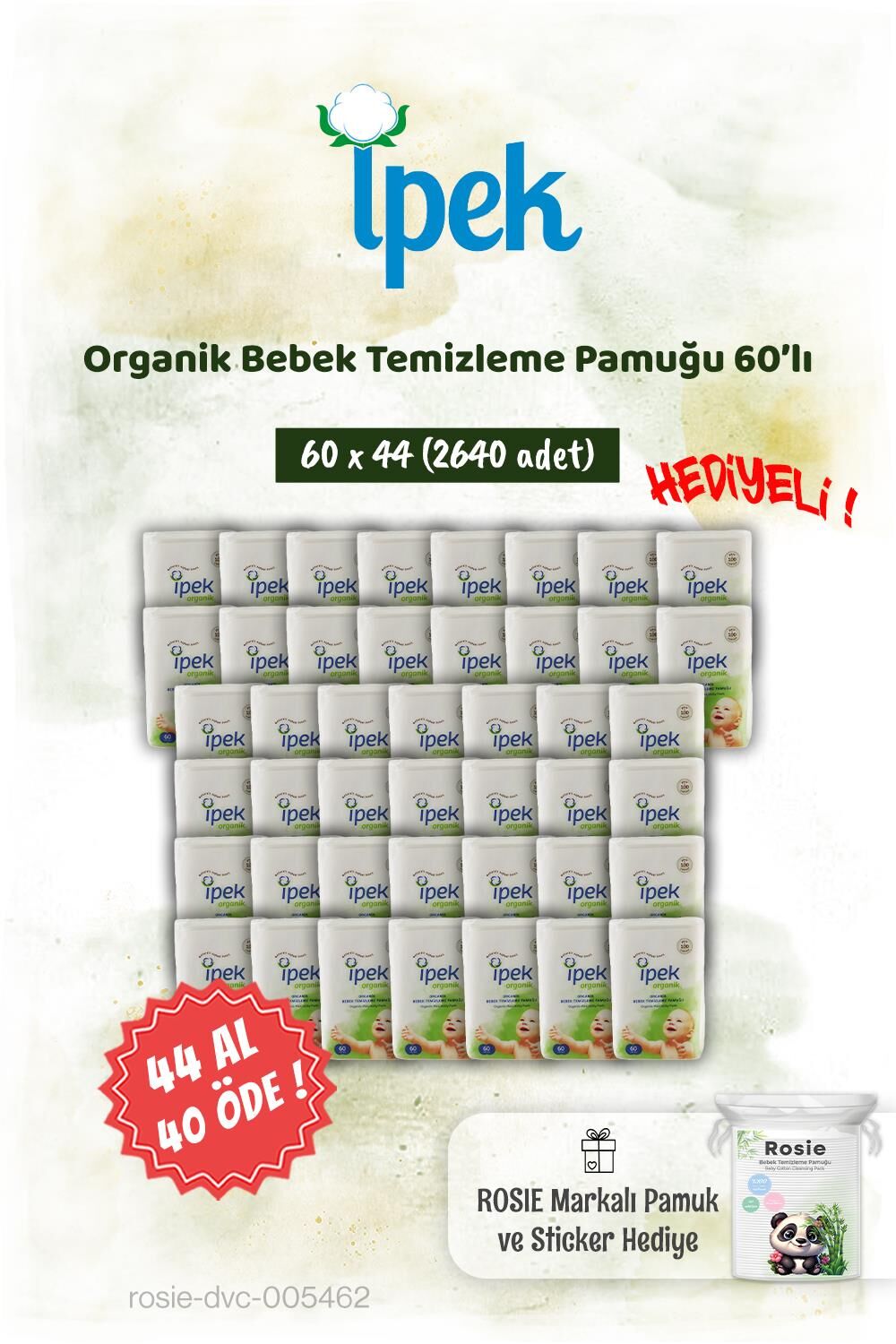İpek 60'lı Organik Bebek Temizleme Pamuğu 44 AL 40 ÖDE ve Rosie Pamuk hediye