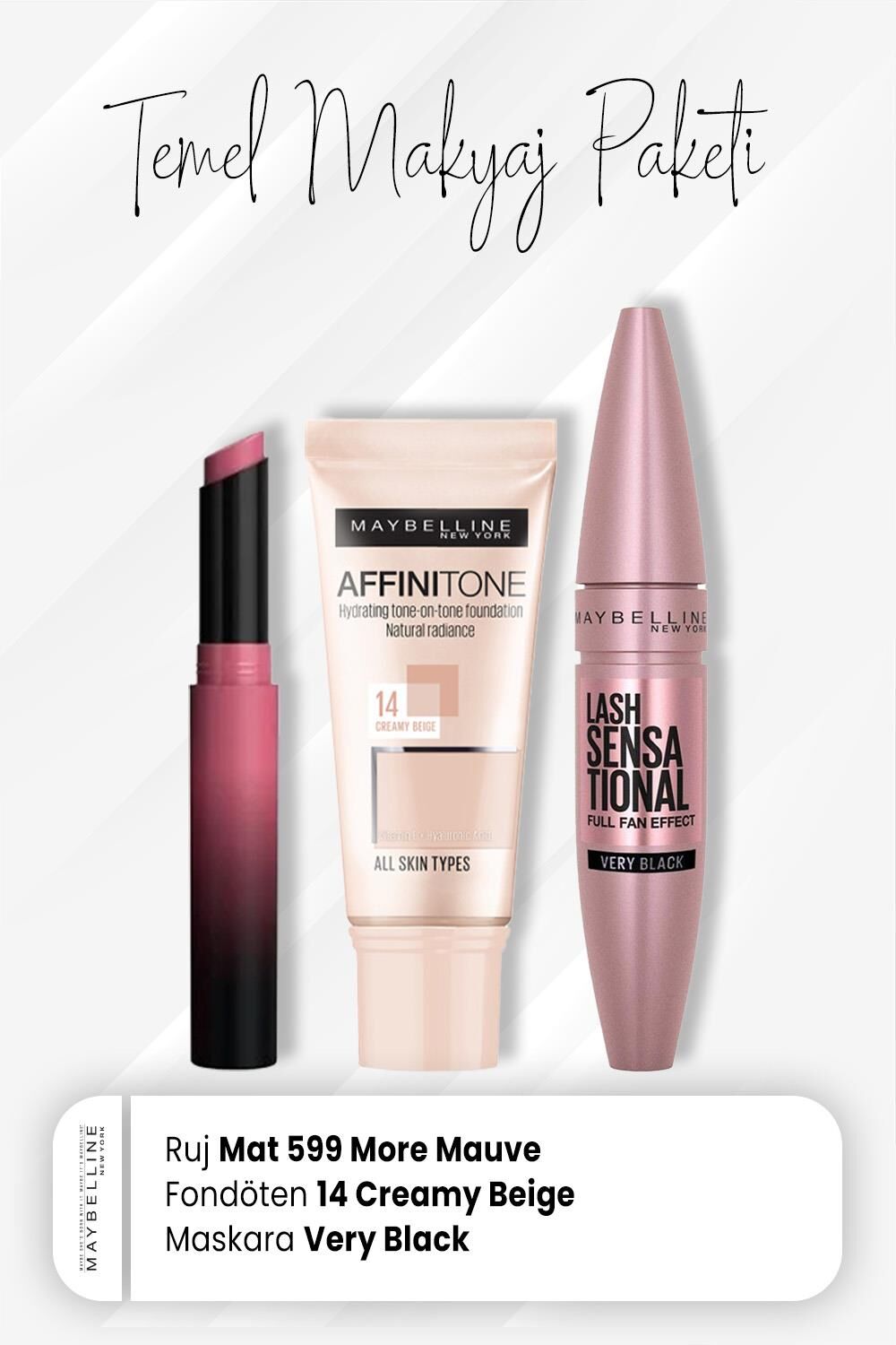 Maybelline New York Affinitone Fondöten 14, Full Fan Maskara Very Black ve Ultimatte Mat Ruj 599 More Mauve