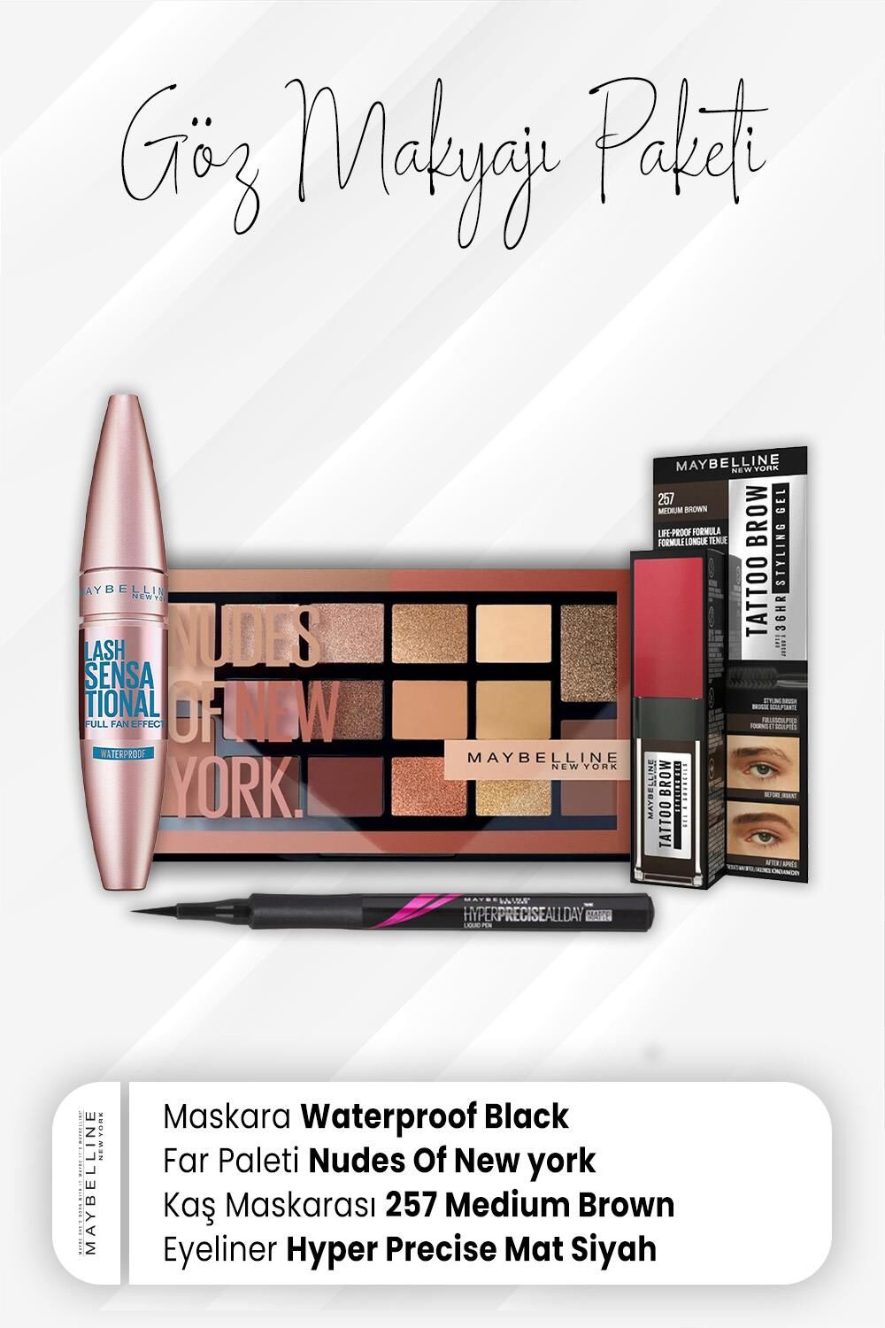 Maybelline New York Hyper Eyeliner Mat Siyah, Tatto Kaş Makarası 257, Far Paleti 010 ve Waterproof Maskara Siyah