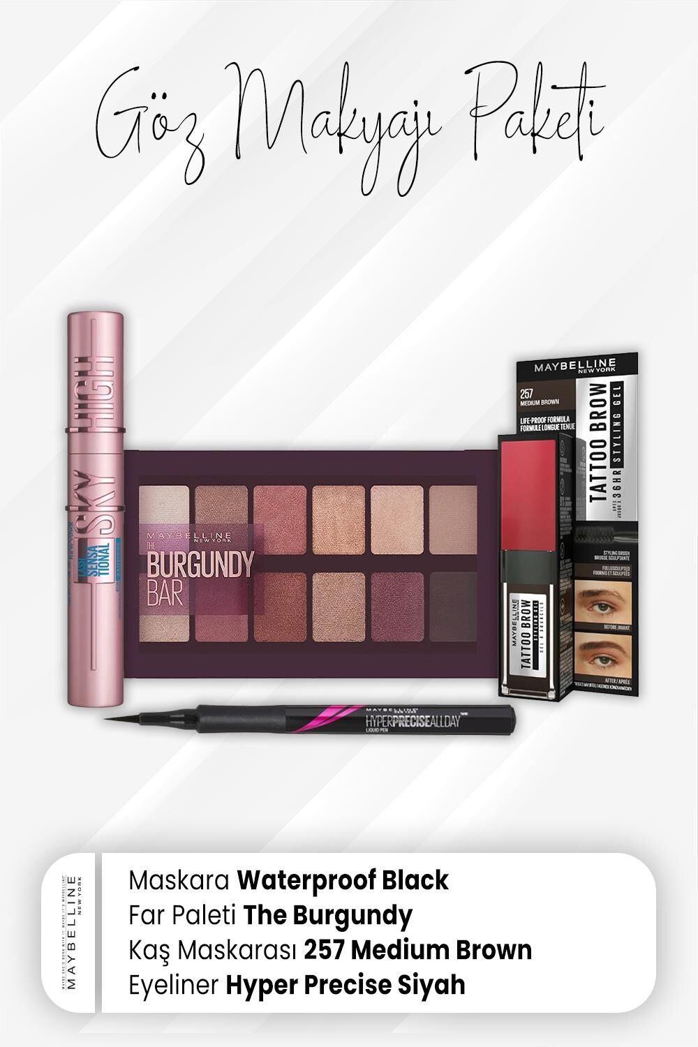 Maybelline New York Hyper Eyeliner Siyah, Tatto Kaş Maskarası 257, Far Paleti Burgundy ve Waterproof Maskara Black