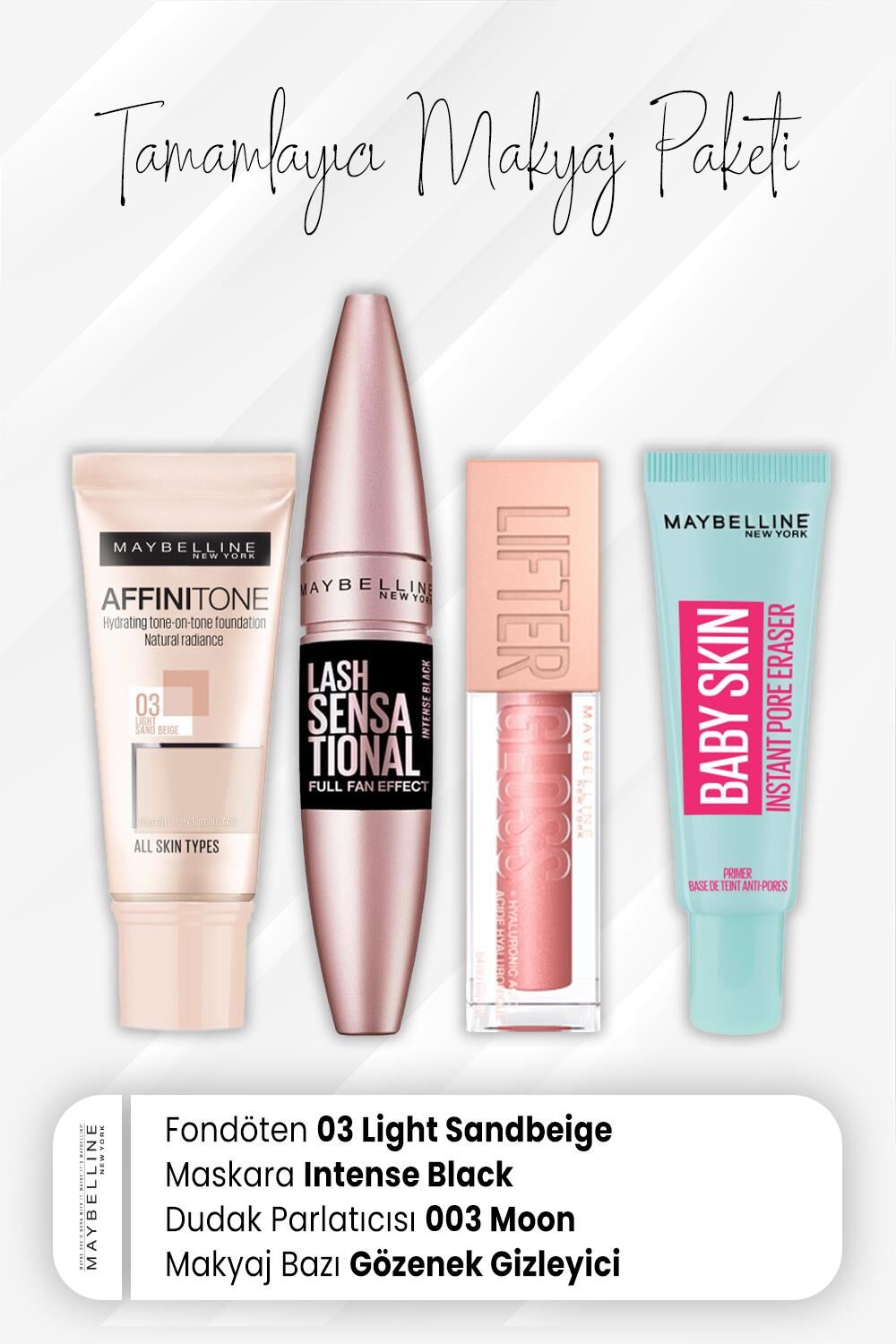 Maybelline New York Affinitone Fondöten 03, Full Fan Maskara Intense Black, Dudak Parlatıcı 003 Moon ve Makyaj Bazı Baby