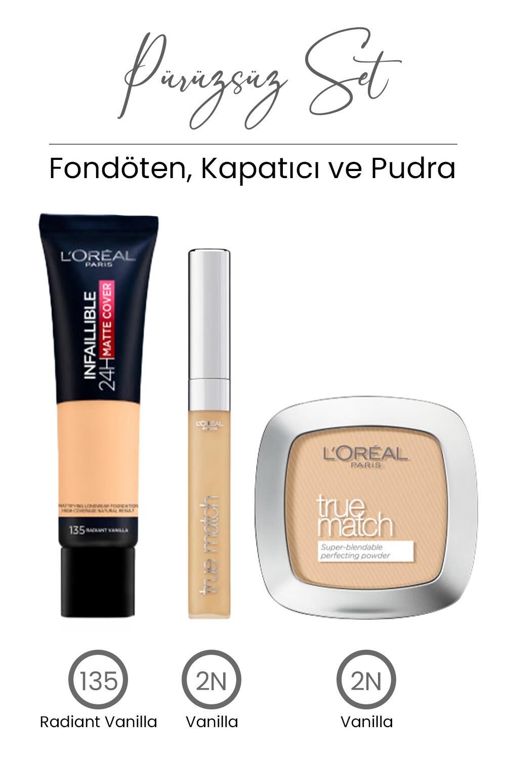 Loreal Paris Infaillible 24H Matte Fondöten 135, True Match Concealer 2N Vanilla ve Pudra 2.N Vanilla