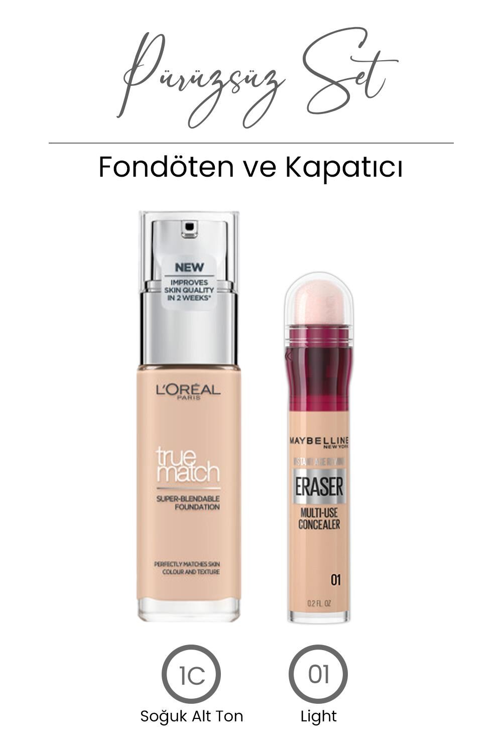 Loreal Paris True Match Fondöten 1C ve Eraser Concealer 01 Light