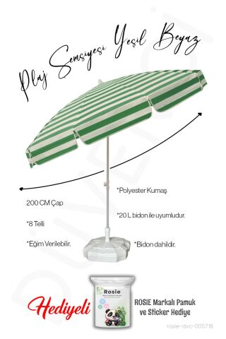 Plaj Şemsiyesi 8 Telli 200 CM Çap Yeşil Beyaz Renk BİDONLU Eğim Verilir ve rosie hediye