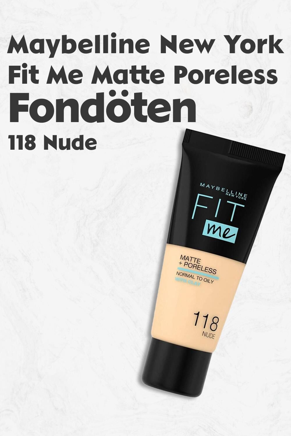 Maybelline Fit Me Matte Poreless Fondöten 118 Nude