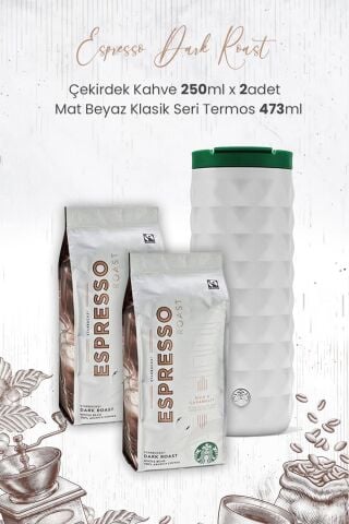 Starbucks Espresso Dark Roast Çekirdek Kahve 250 Gr x 2 Adet ve Mat Beyaz Termos 473 ml