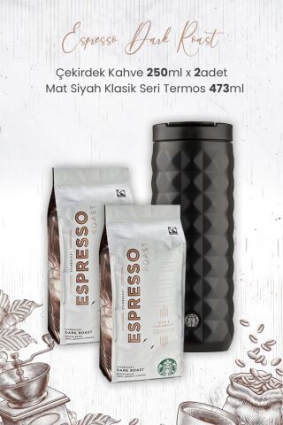 Starbucks Espresso Dark Roast Çekirdek Kahve 250 Gr x 2 Adet ve Mat Siyah Termos 473 ml