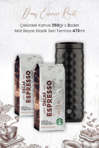 Starbucks Decaf Espresso Roast Çekirdek Kahve 250 gr x 2 Adet ve Mat Siyah Termos 473 ml