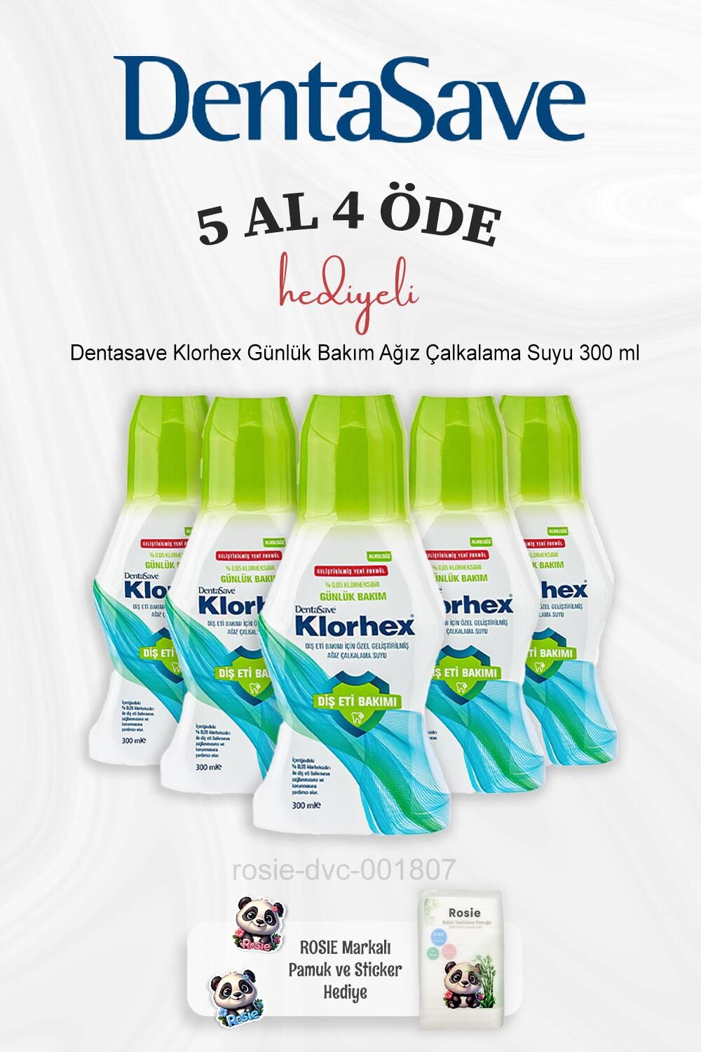 Dentasave Klorhex Günlük Bakım Ağız Çalkalama Suyu 300 ml 5 Al 4 Öde ve Rosie Pamuk