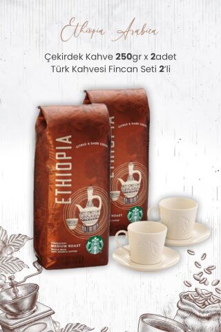 Starbucks Ethiopia Arabica Çekirdek Kahve 250 gr x 2 Adet ve Türk Kahvesi Fincan Seti 2'li