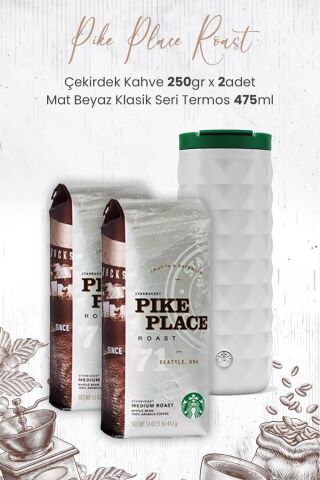 Starbucks Pike Place Roast Çekirdek Kahve 250 gr x 2 Adet ve Mat Beyaz Termos 473 ml