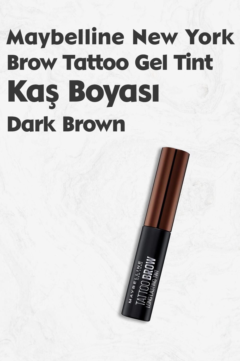 Maybelline Brow Tattoo Gel Tint Dark Brown - Koyu Ton