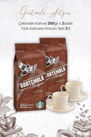 Starbucks Guatemala Antigua Çekirdek Kahve 250 gr x 2 Adet ve Türk Kahvesi Fincan Seti 2'li