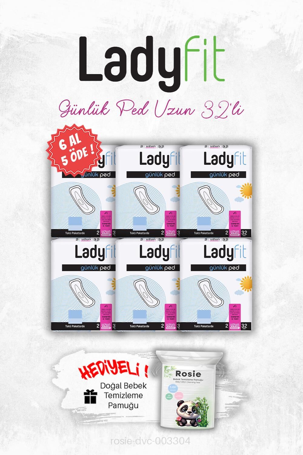 6 AL 5 ÖDE Ladyfit Günlük Ped Uzun 32' li ve ROSIE