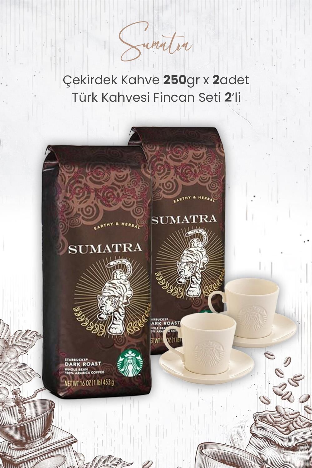 Starbucks Sumatra Çekirdek Kahve 250 gr x 2 Adet ve Türk Kahvesi Fincan Seti 2'li