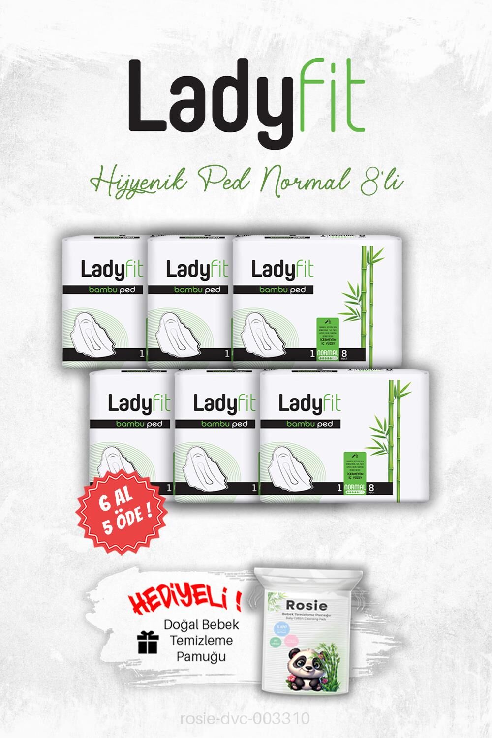 6 AL 5 ÖDE Ladyfit Hijyenik Ped Normal 8' li ve ROSIE