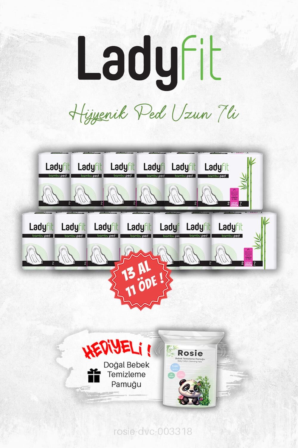 Ladyfit Hijyenik Ped Uzun 7' li 13 AL 11 ÖDE ve ROSIE