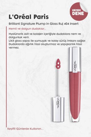 Loreal Paris Brilliant Signature Plump in Gloss Ruj 404 Insert