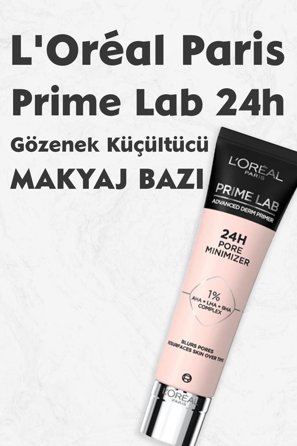 Loreal Paris Prime Lab 24H Gözenek Küçültücü Makyaj Bazı