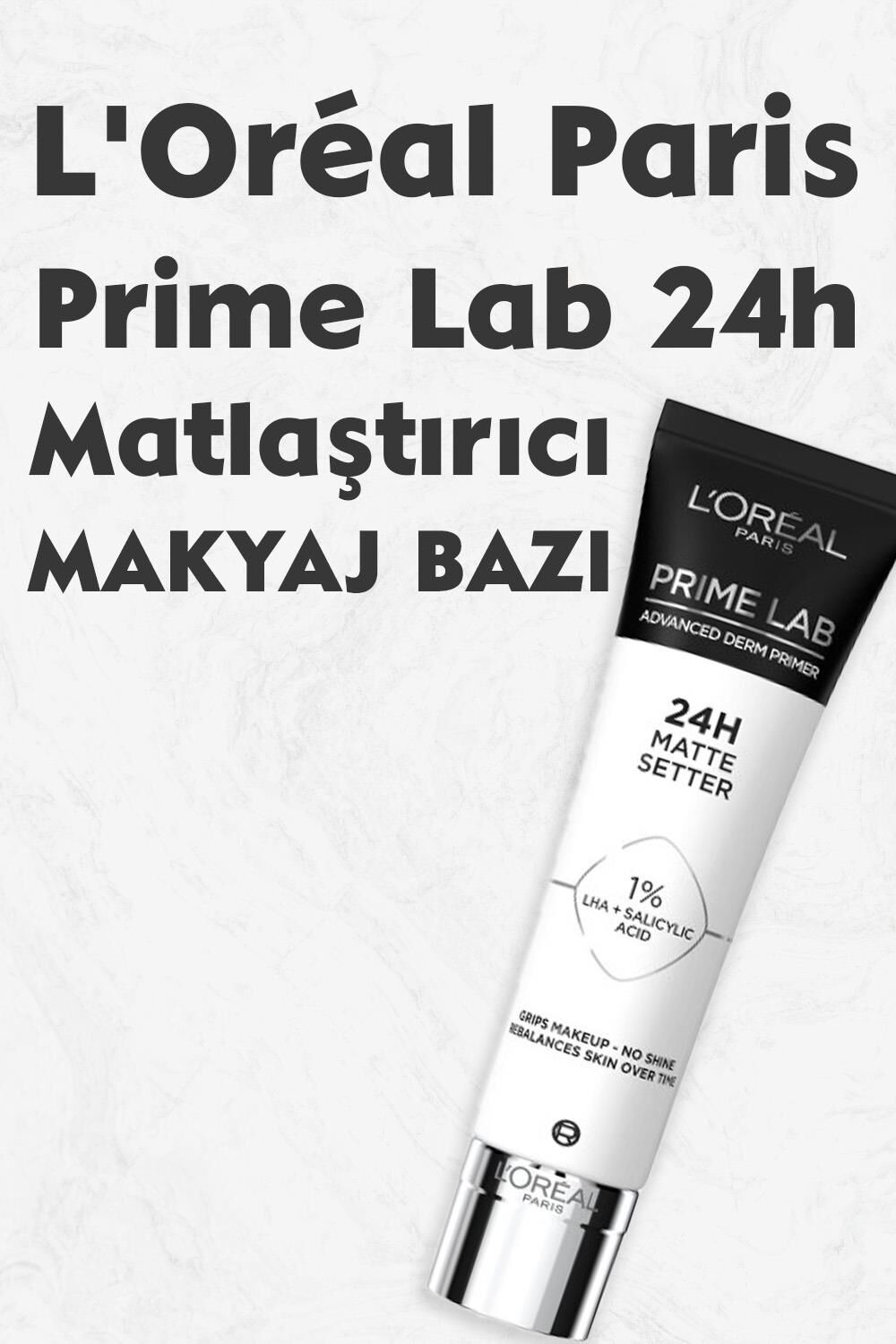 Loreal Paris Prime Lab 24H Matlaştırıcı Makyaj Bazı