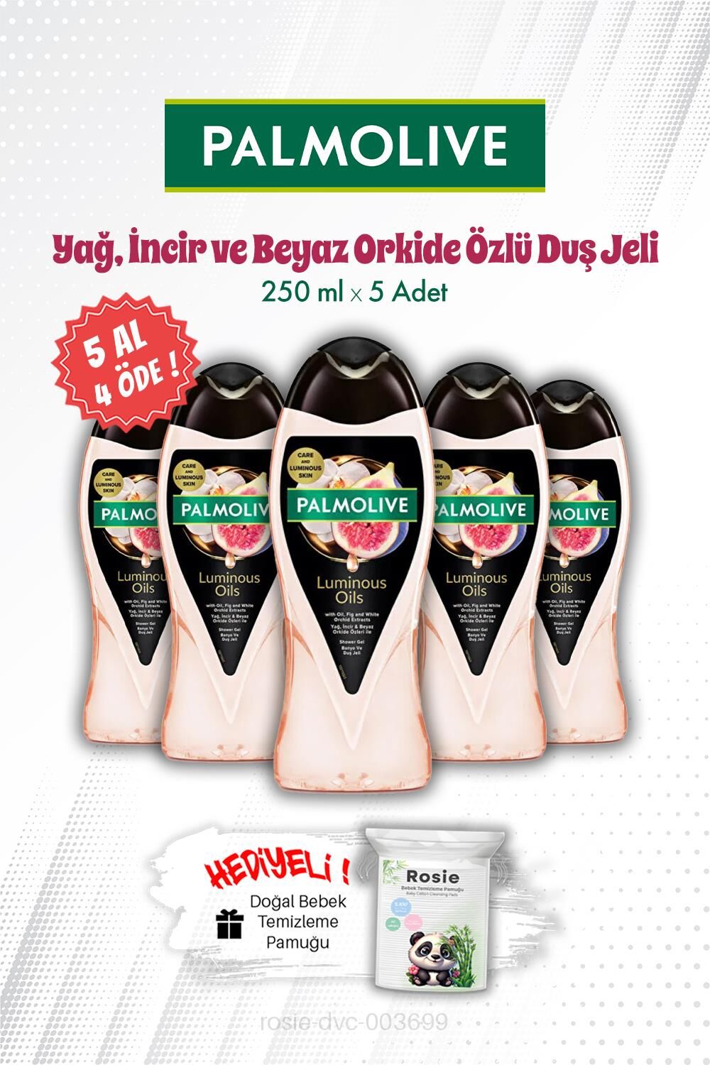 5 AL 4 ÖDE Palmolive Luminous Oils İncir ve Beyaz Orkide Özlü 250 ML Duş Jeli ve ROSIE