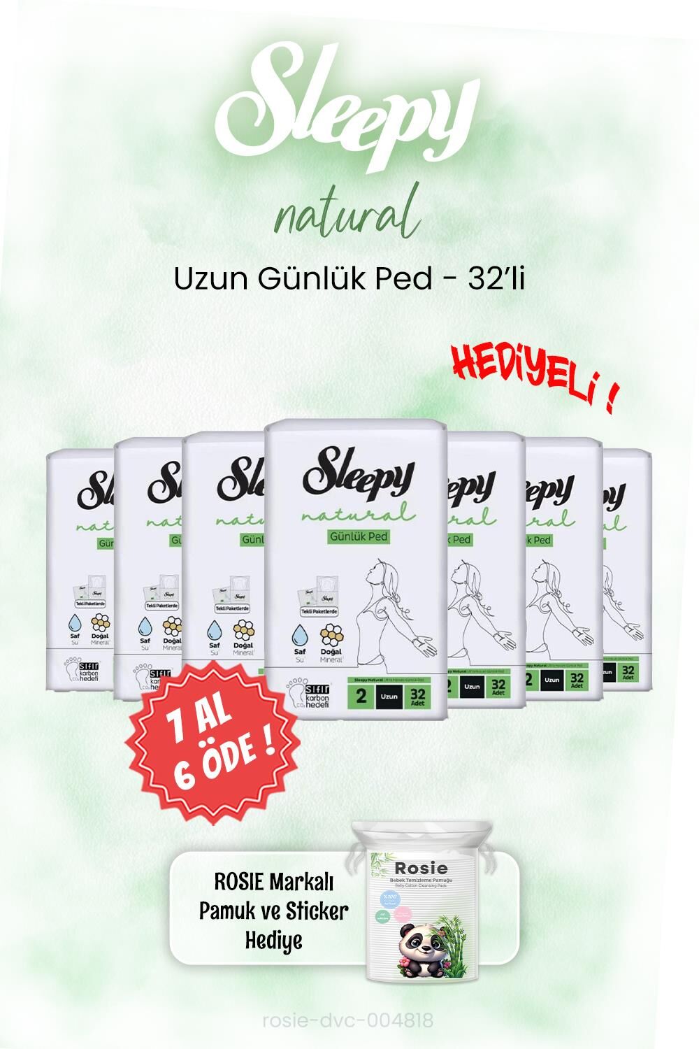 7 AL 6 ÖDE Sleepy Natural Uzun Günlük Ped 32'li ve ROSIE