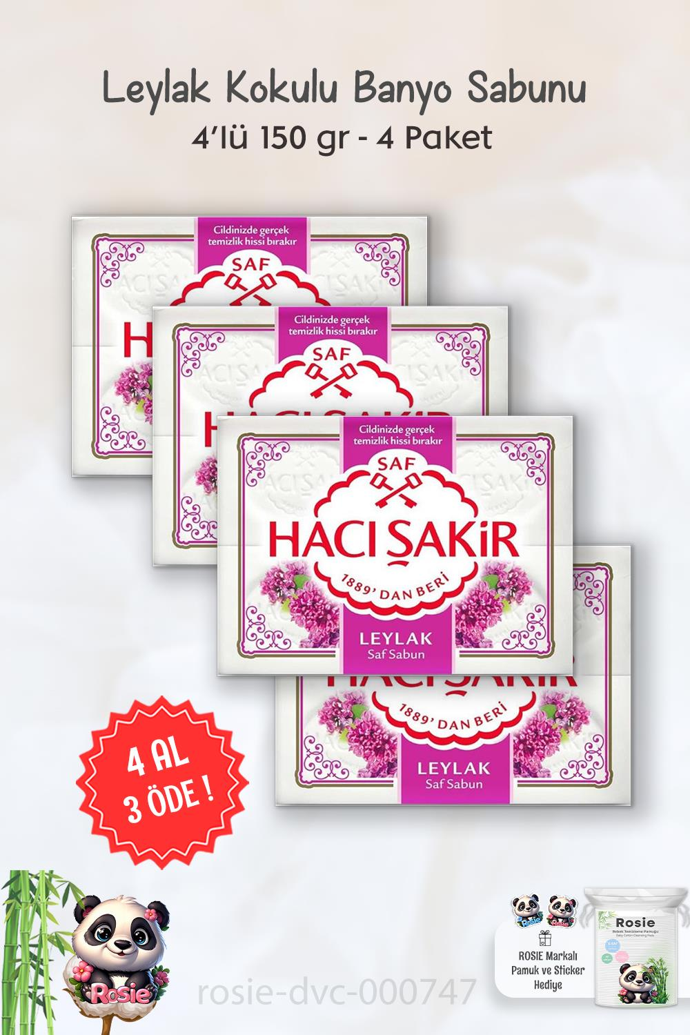 4 AL 3 ÖDE Hacı Şakir Leylak Kokulu Banyo Sabunu 4 x 150 gr ve ROSIE