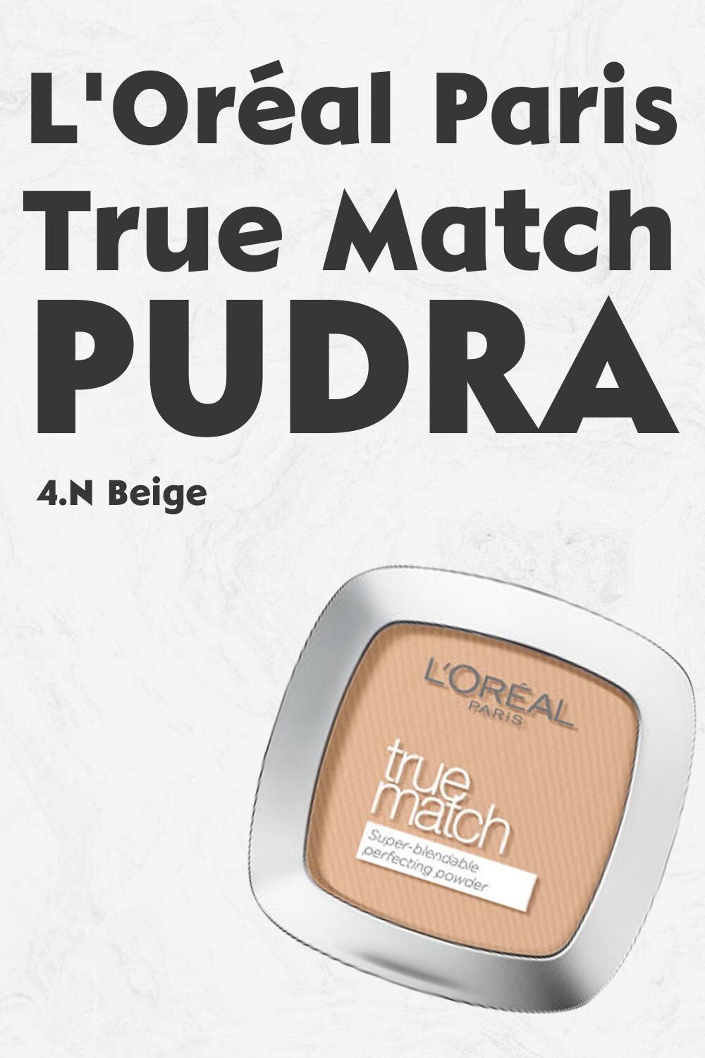 Loreal Paris True Match Pudra 4.N Beige