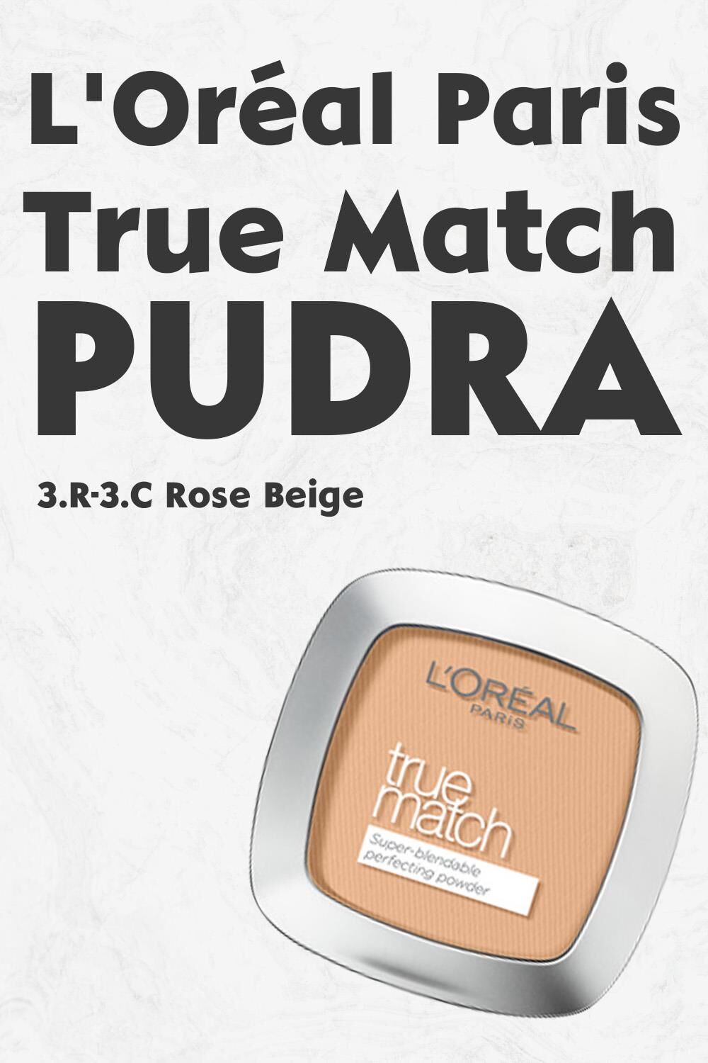 Loreal Paris True Match Pudra 3.R-3.C Rose Beige