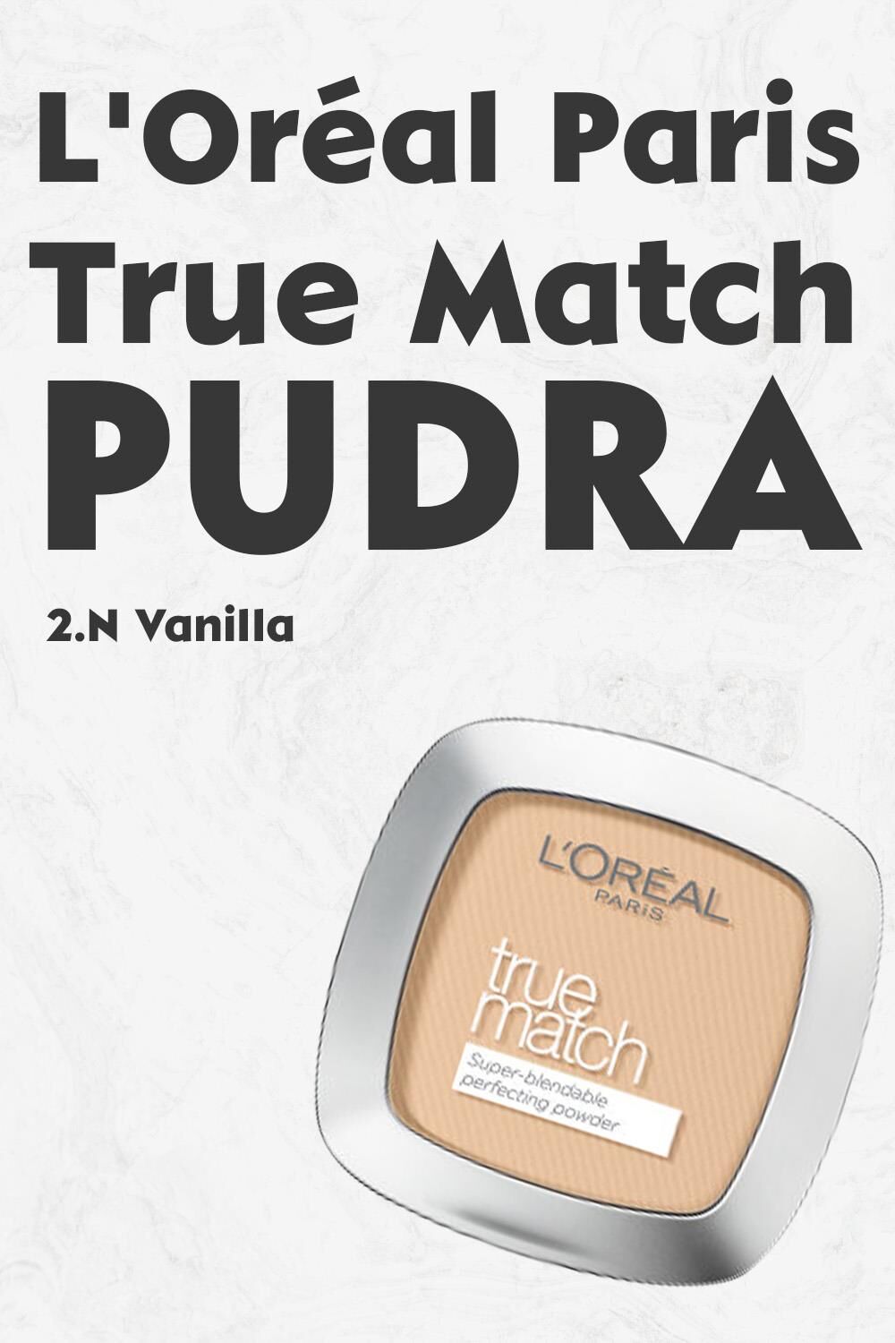 Loreal Paris True Match Pudra 2.N Vanilla