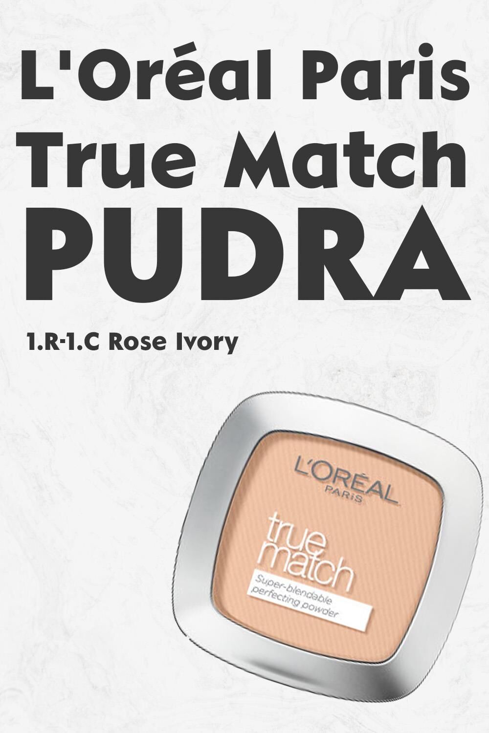Loreal Paris True Match Pudra 1.R-1.C Rose Ivory