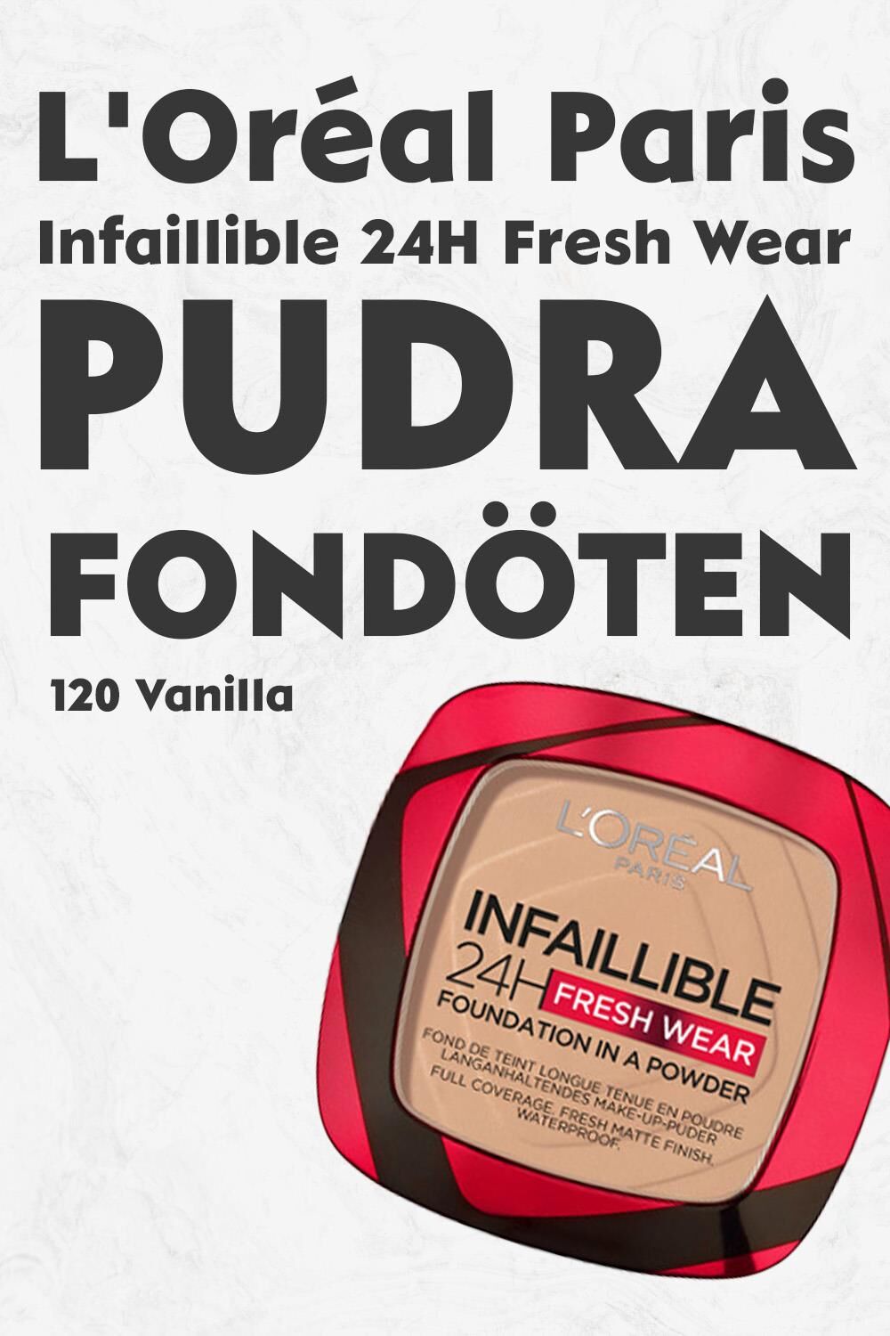 Loreal Paris Infaillible 24H Fresh Wear Pudra Fondöten 120 Vanilla