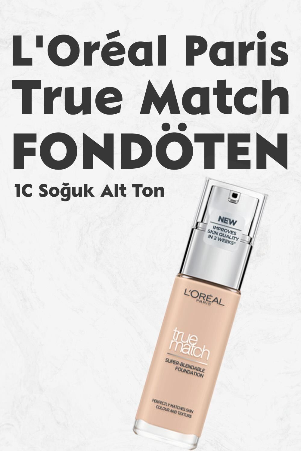 Loreal Paris True Match Fondöten 1C Soğuk Alt Ton